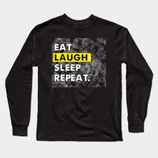Eat Laugh Sleep Repeat T Shirt Long Sleeve T-Shirt